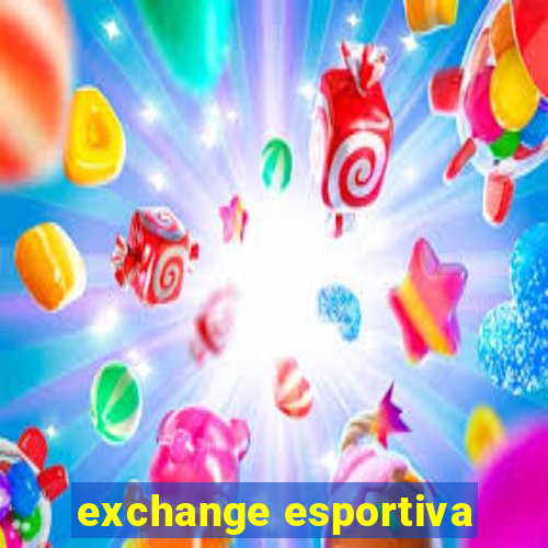 exchange esportiva